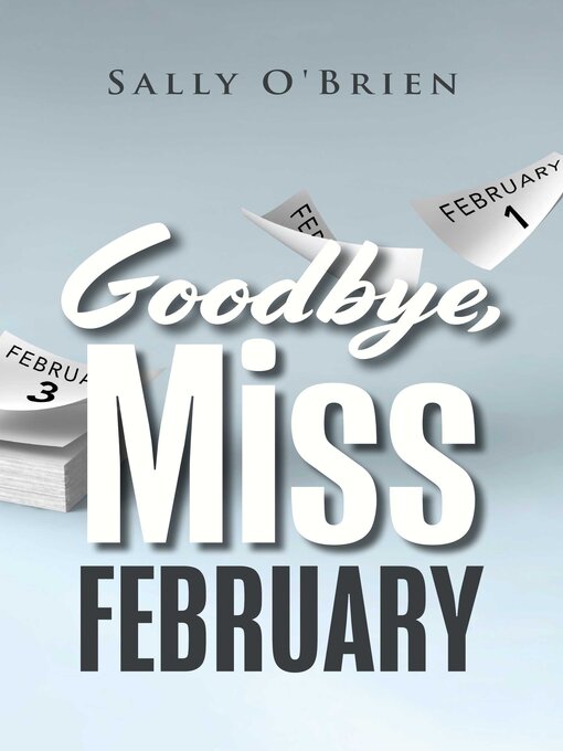 Title details for Goodbye, Miss February by Sally O'Brien - Available